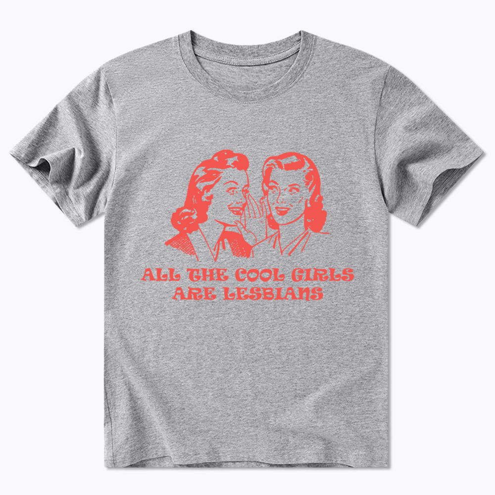 All Cool Girls Are Lesbians Classic T-Shirt