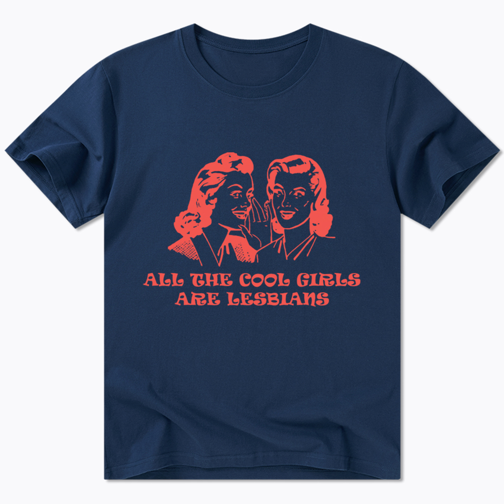 All Cool Girls Are Lesbians Classic T-Shirt