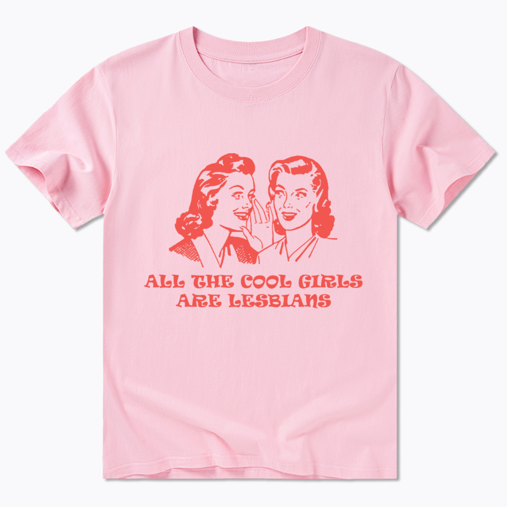 All Cool Girls Are Lesbians Classic T-Shirt