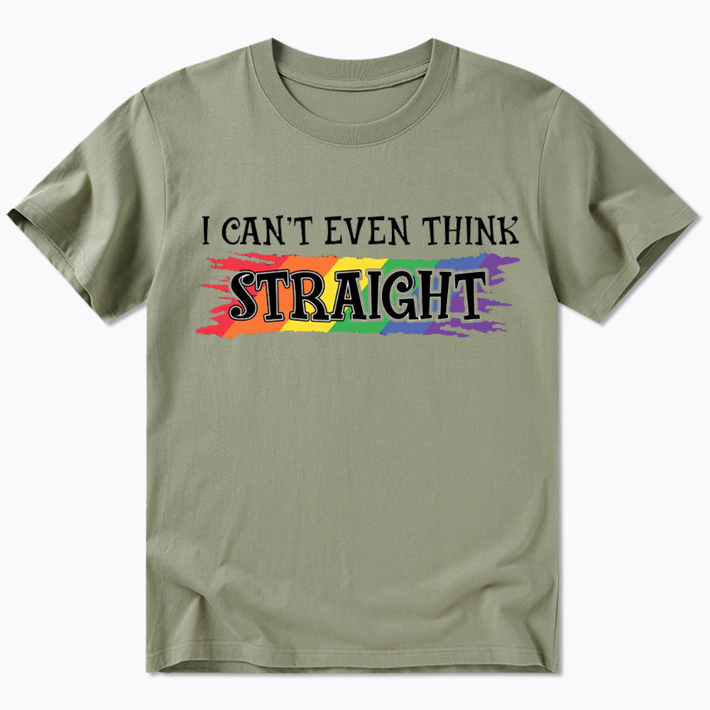 I Can't Even Think Straight Classic T-Shirt