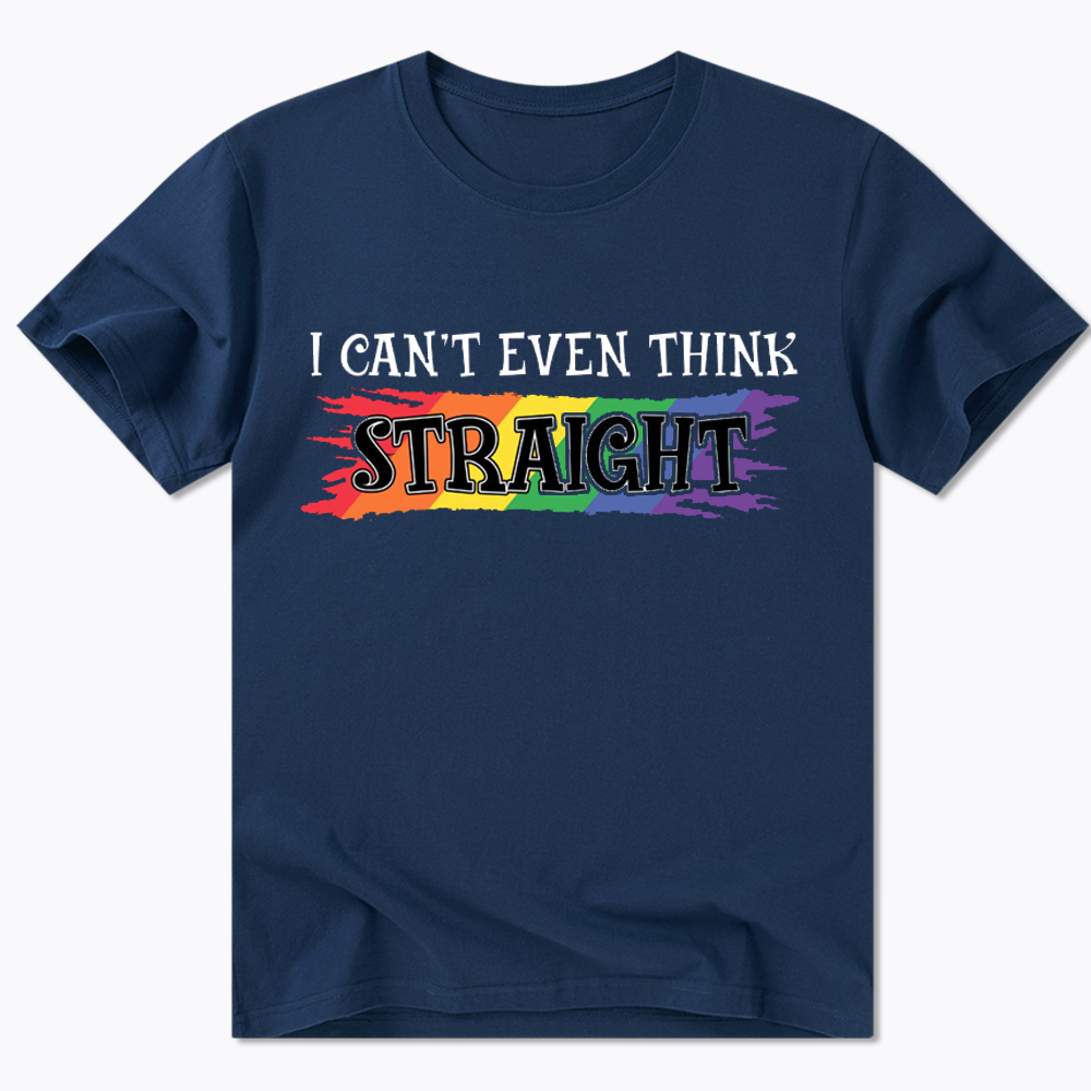 I Can't Even Think Straight Classic T-Shirt