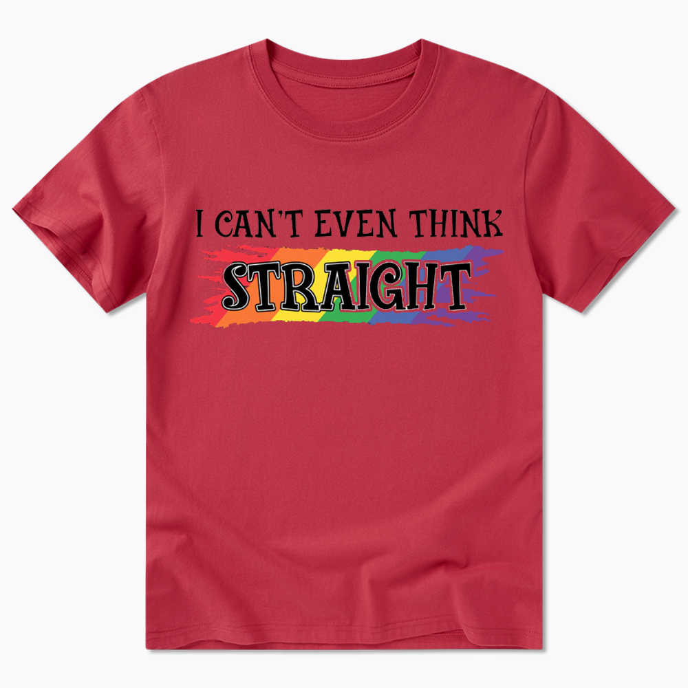I Can't Even Think Straight Classic T-Shirt