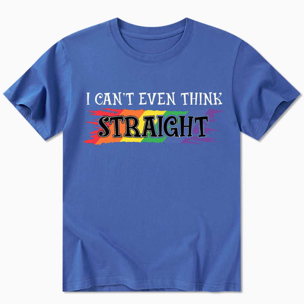 I Can't Even Think Straight Classic T-Shirt