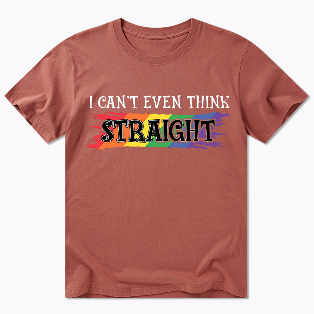 I Can't Even Think Straight Classic T-Shirt