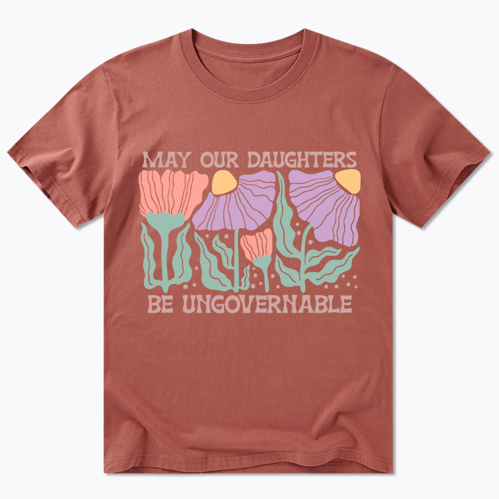 May Our Daughters Be Ungovernable Classic T-Shirt