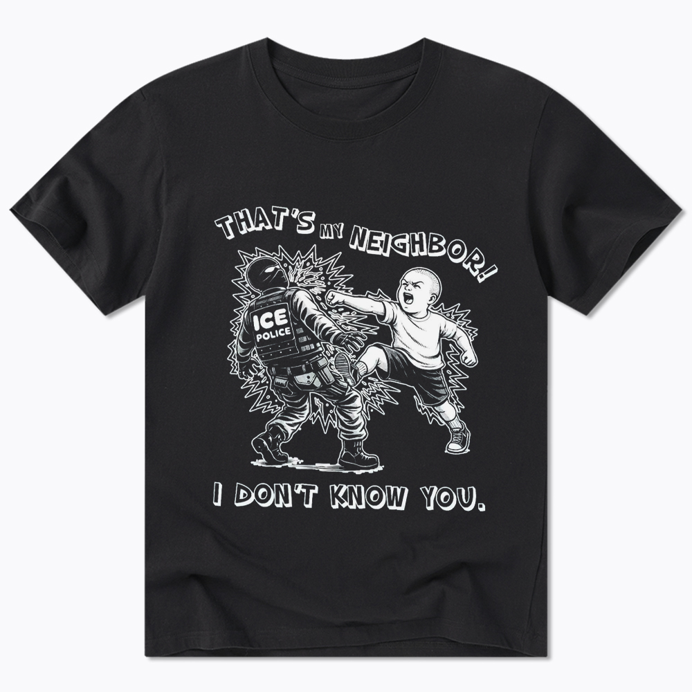 That's My Neighbor NO ICE Classic T-Shirt