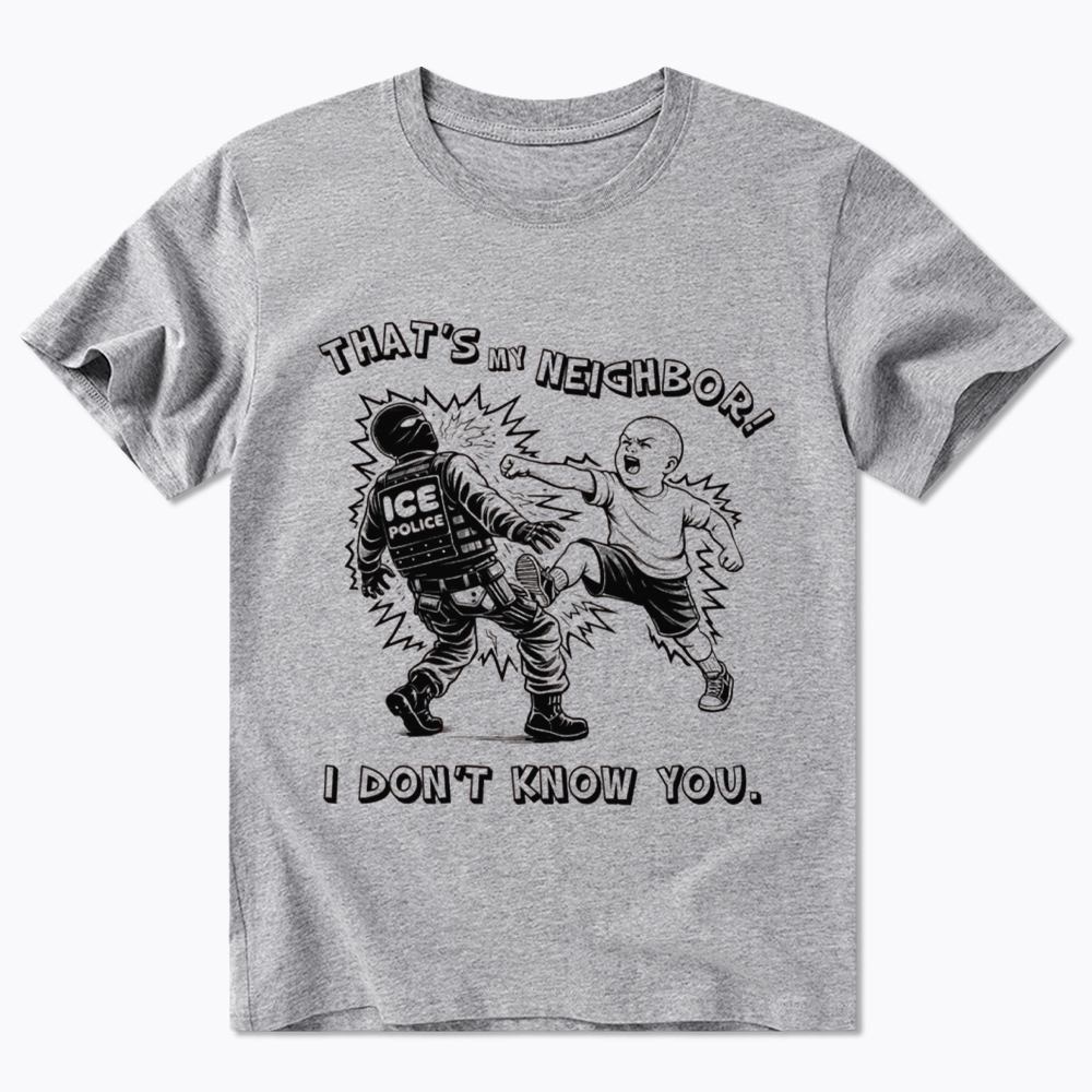 That's My Neighbor NO ICE Classic T-Shirt