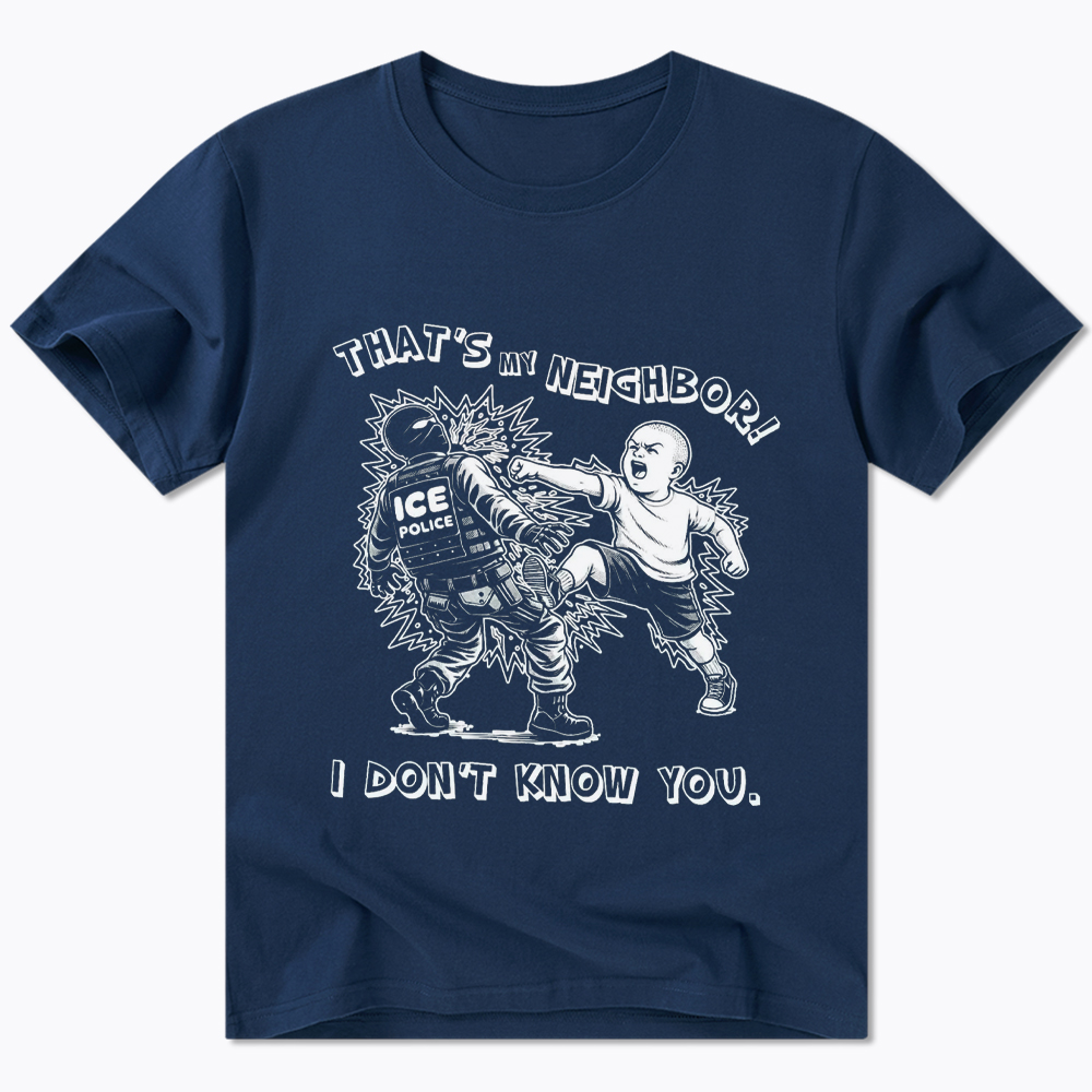 That's My Neighbor NO ICE Classic T-Shirt