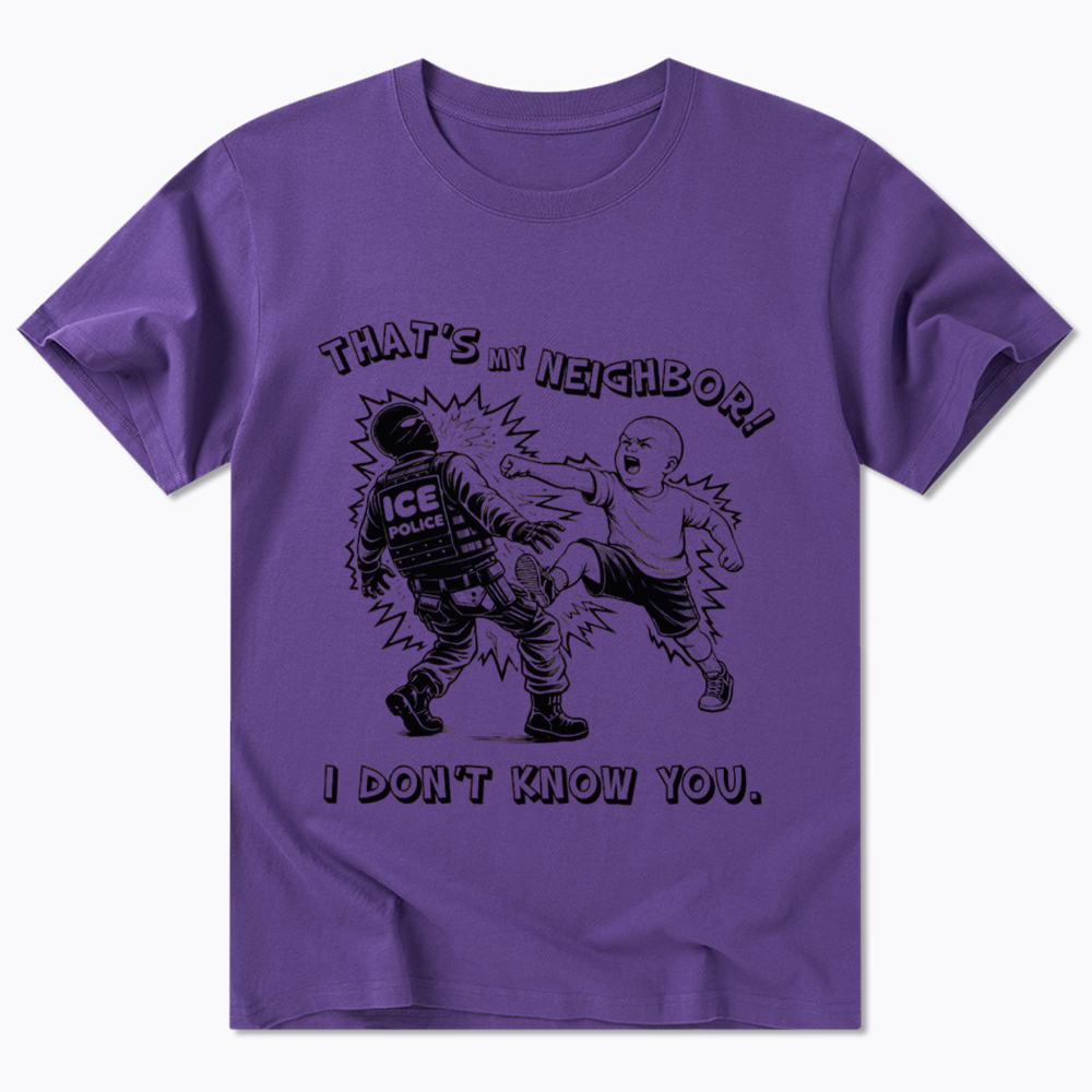 That's My Neighbor NO ICE Classic T-Shirt