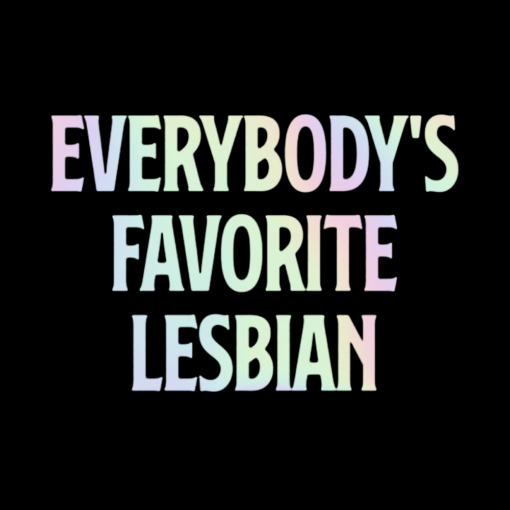 Everybody's Favorite Lesbian Classic T-Shirt