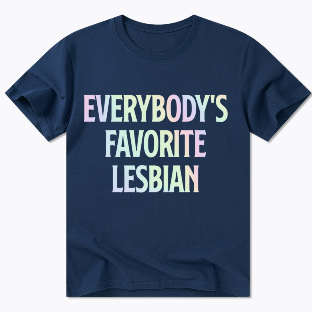 Everybody's Favorite Lesbian Classic T-Shirt
