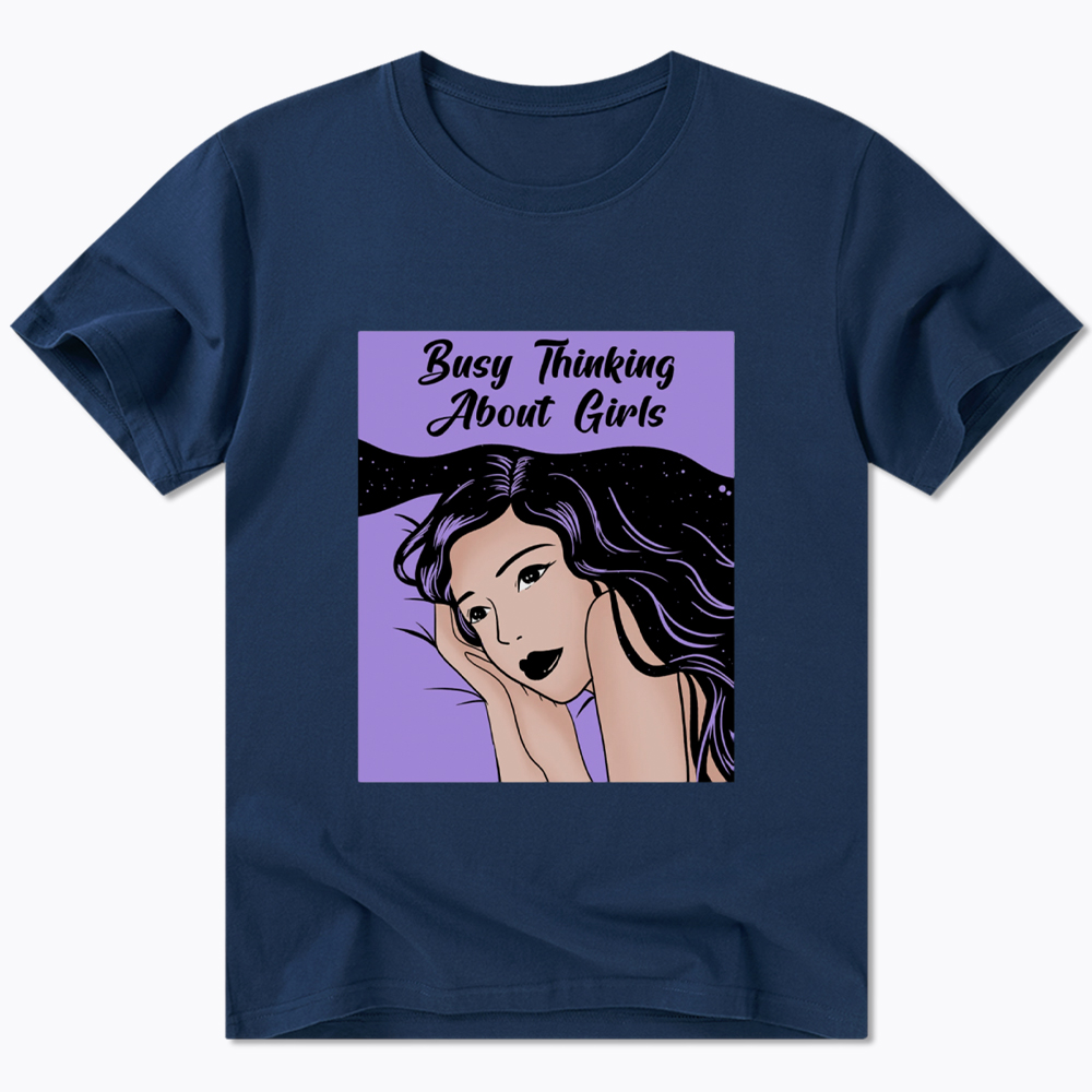 Busy Thinking About Girls Classic T-Shirt