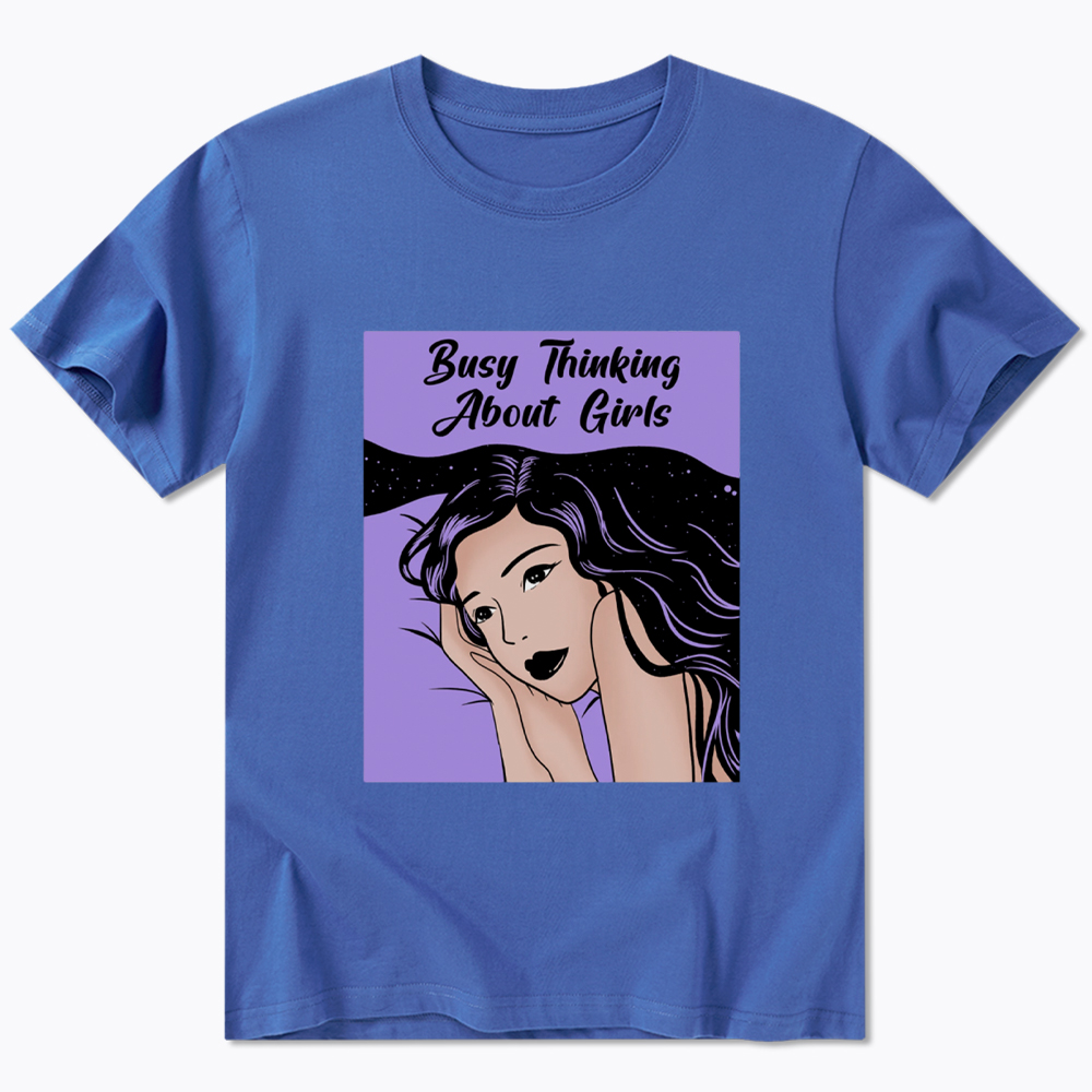 Busy Thinking About Girls Classic T-Shirt