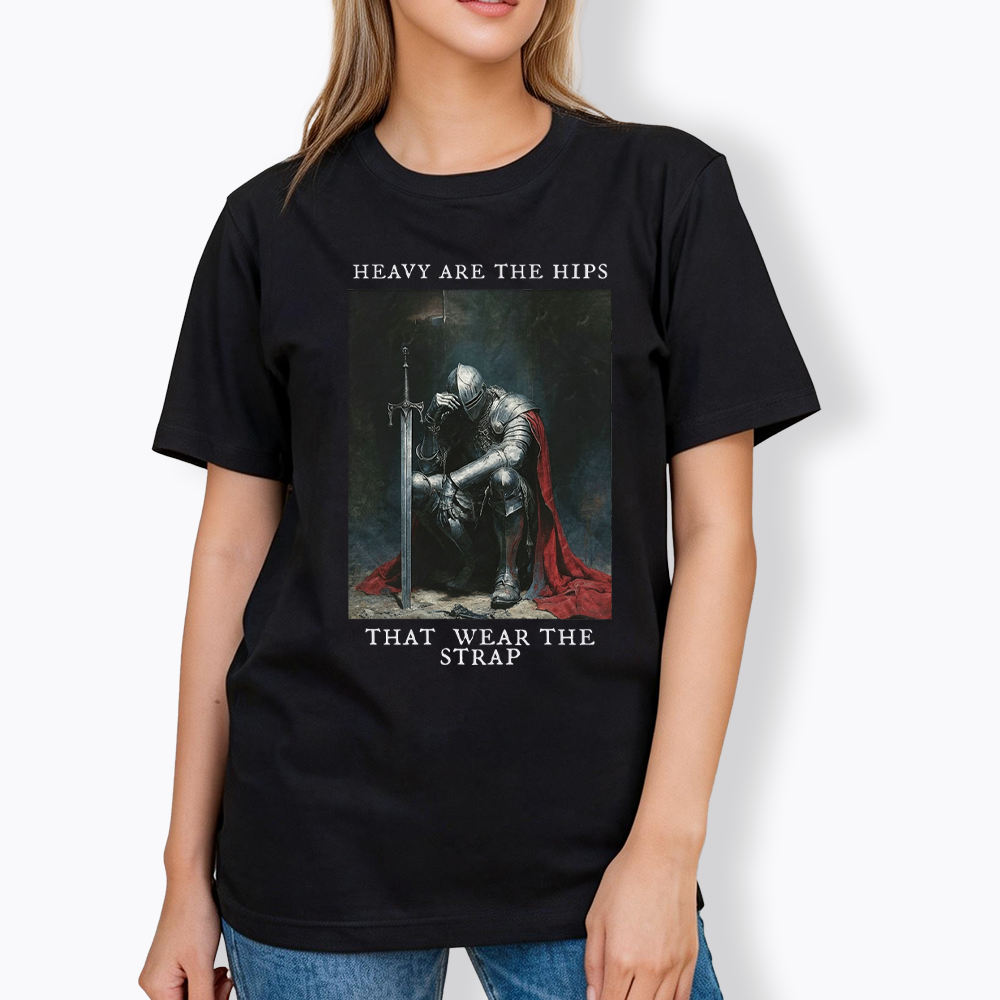 Heavy Are The Hips That Wear The Strap Classic T-Shirt