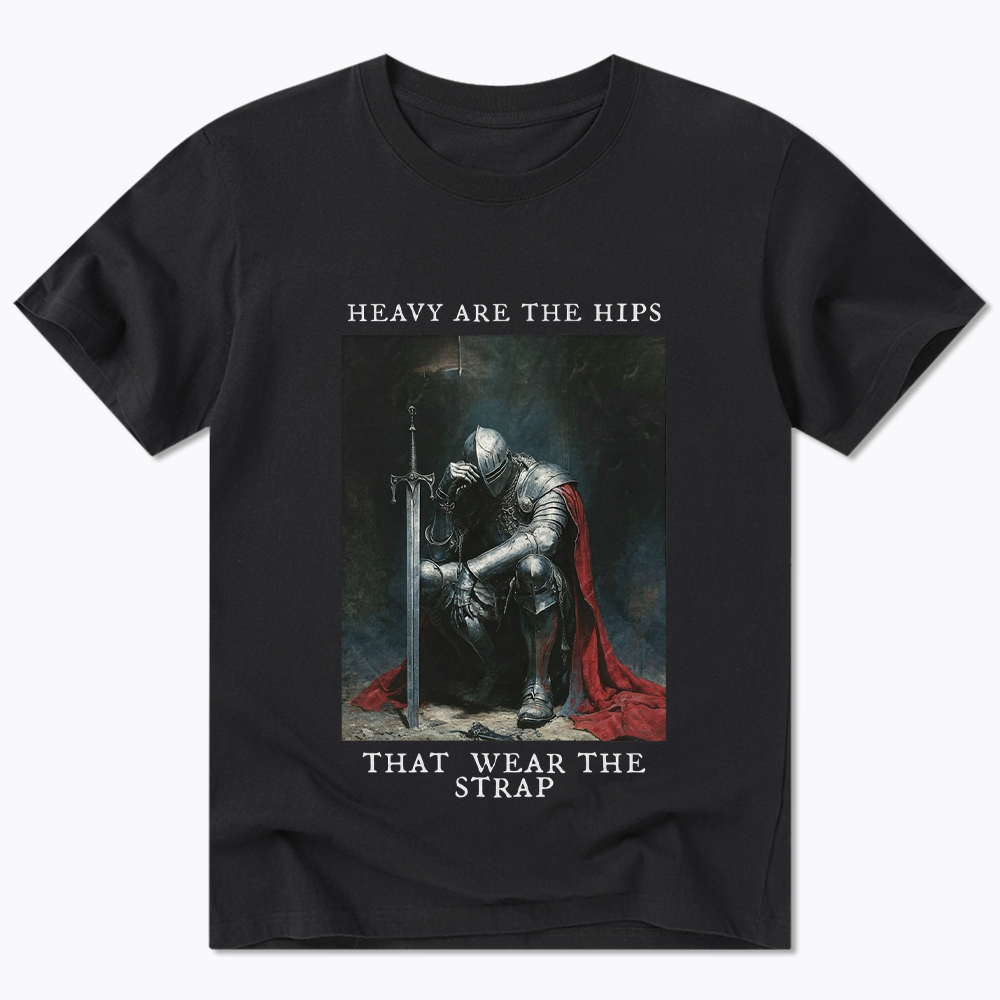 Heavy Are The Hips That Wear The Strap Classic T-Shirt