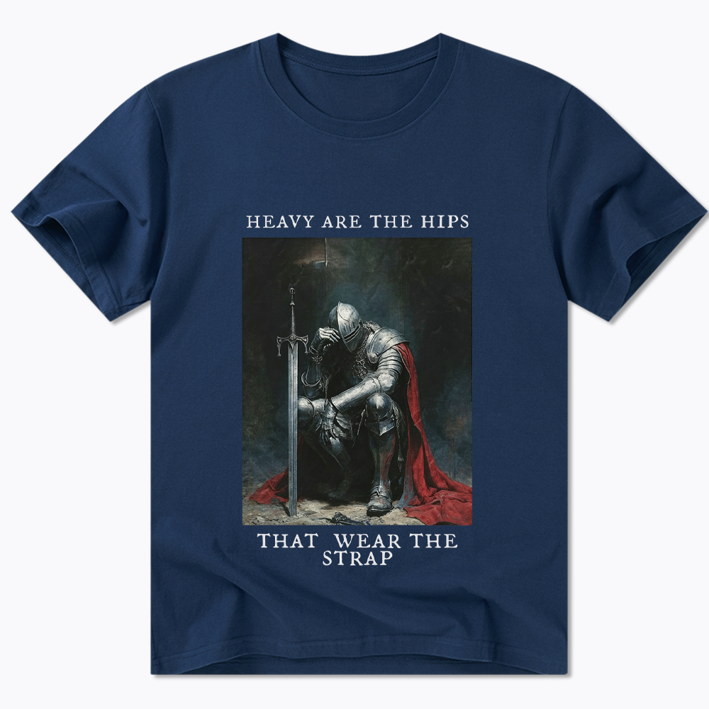 Heavy Are The Hips That Wear The Strap Classic T-Shirt