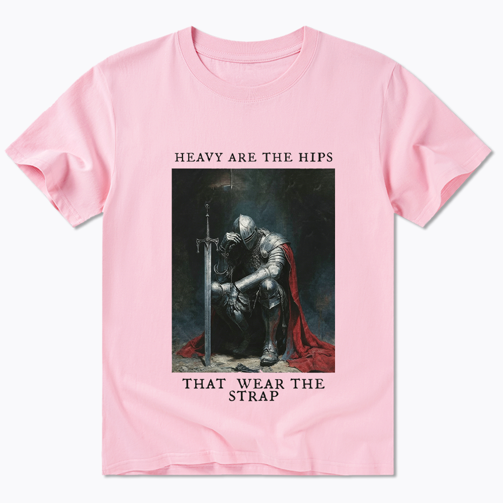 Heavy Are The Hips That Wear The Strap Classic T-Shirt