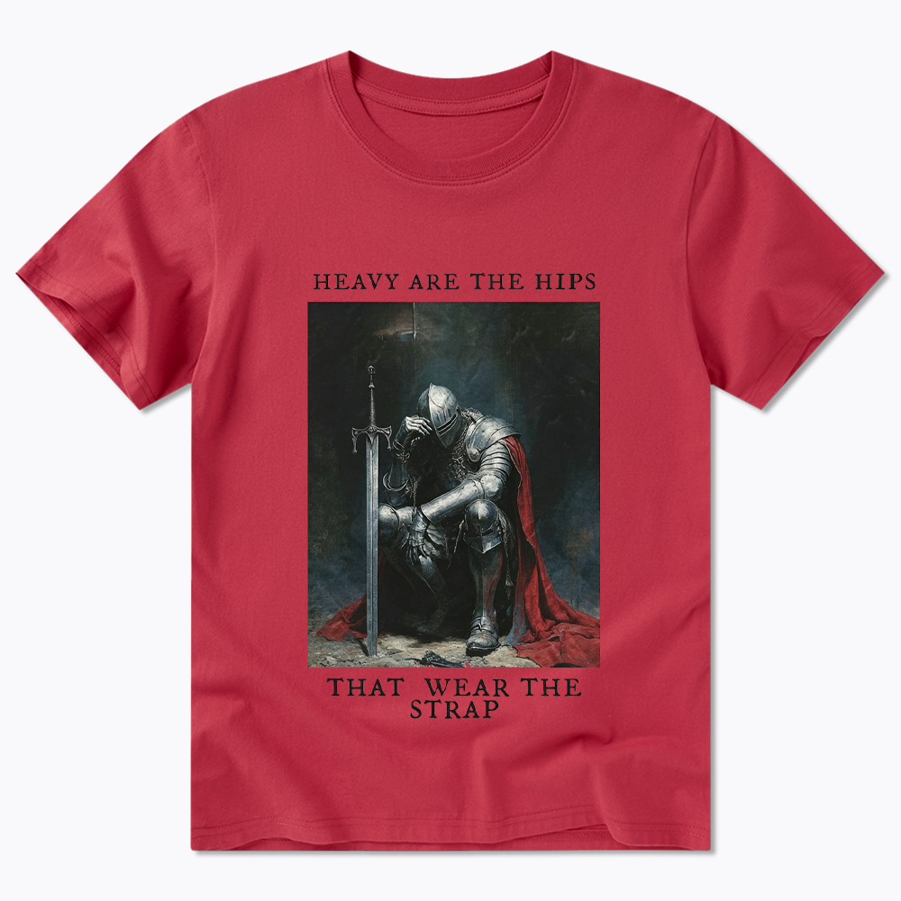Heavy Are The Hips That Wear The Strap Classic T-Shirt