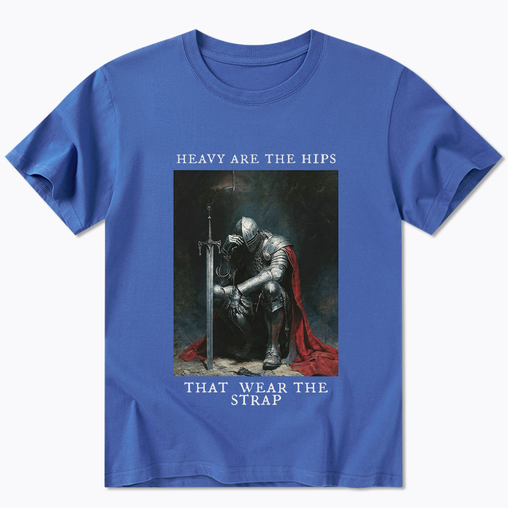 Heavy Are The Hips That Wear The Strap Classic T-Shirt