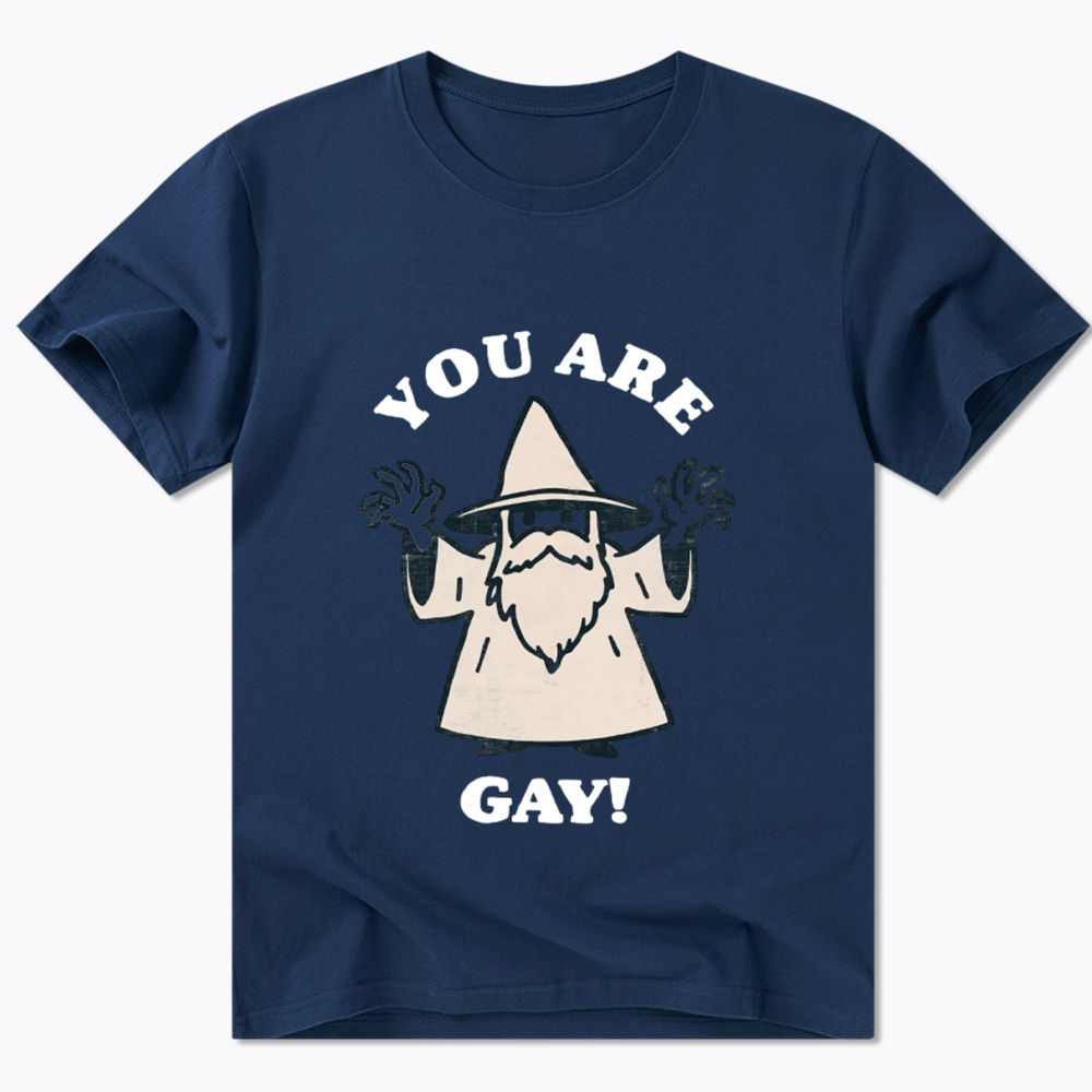 You Are Gay Classic T-Shirt