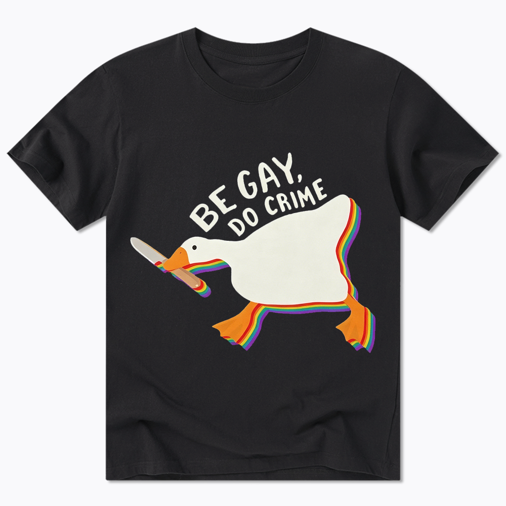 Be Gay Do Crime Goose Classic T-Shirt