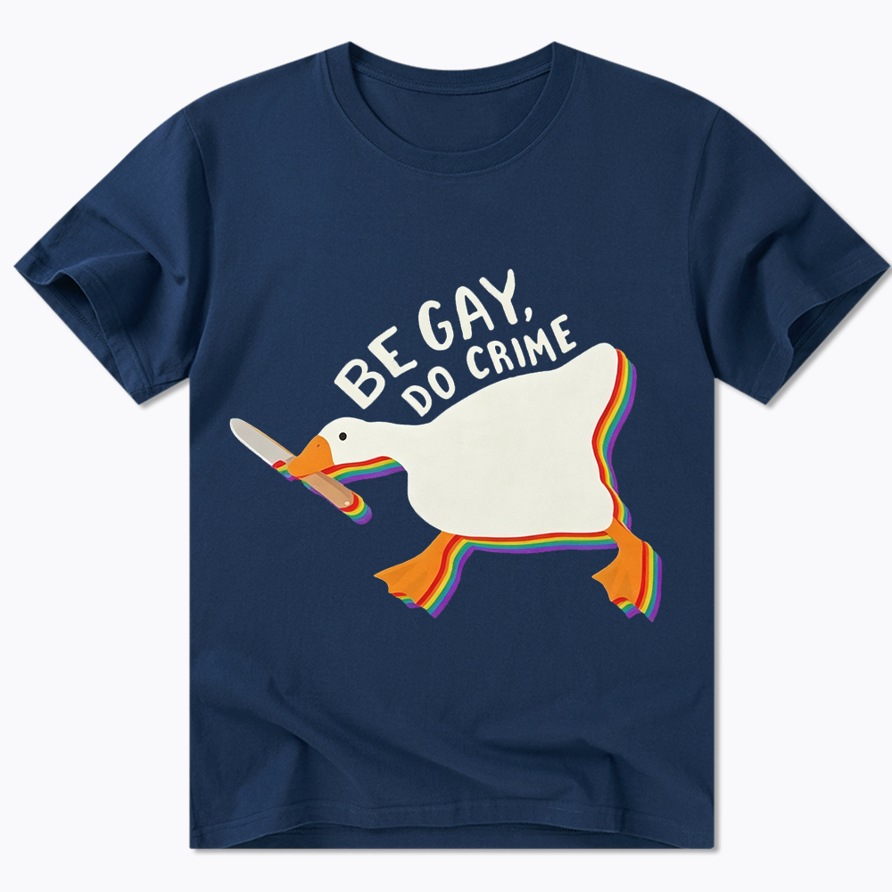 Be Gay Do Crime Goose Classic T-Shirt
