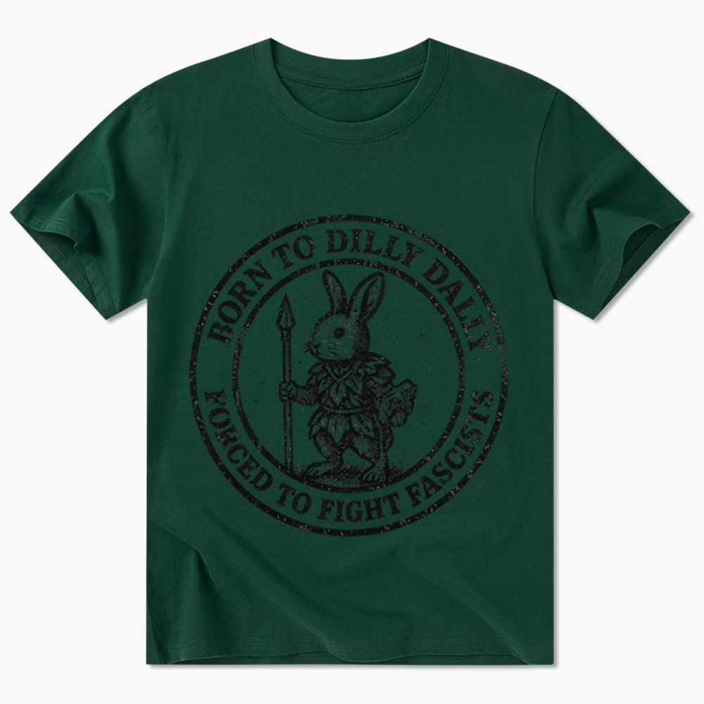 Born to Dilly Dally Forced to Fight Classic T-Shirt