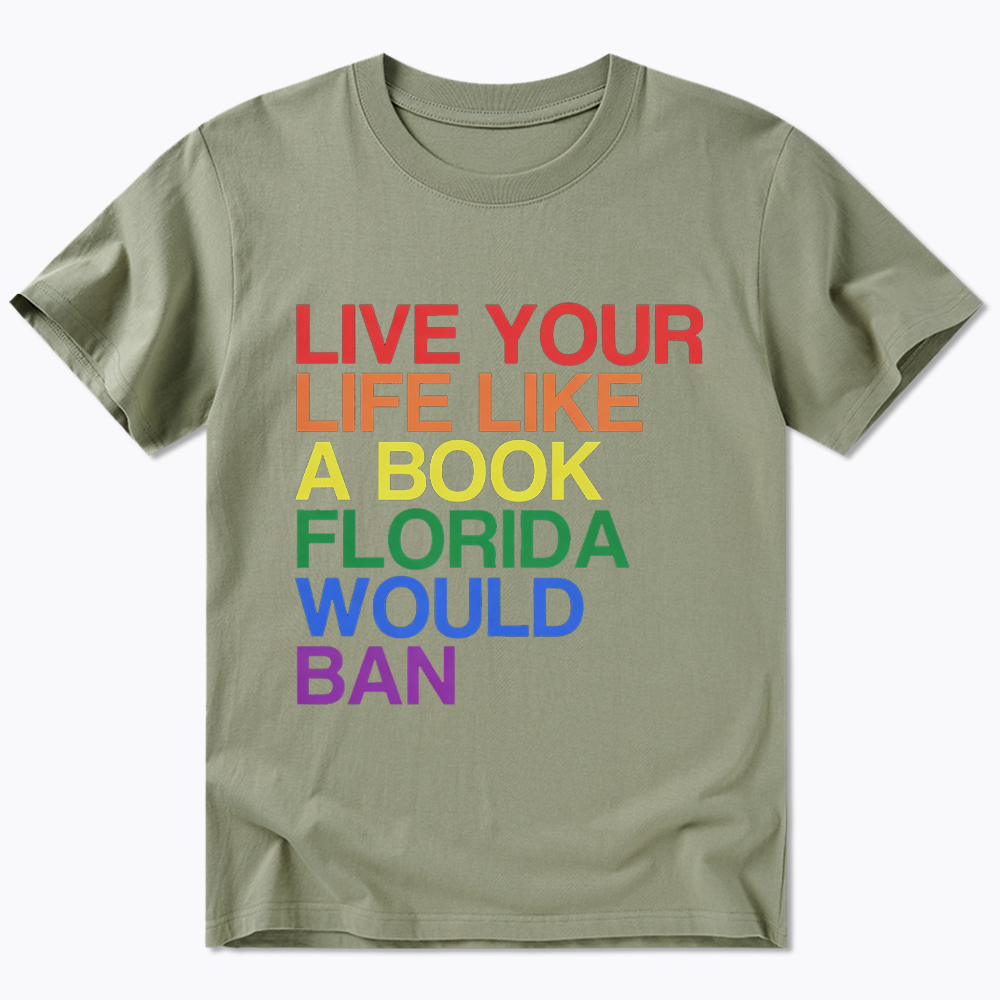 Live Life Like A Banned Book In Florida Classic T-Shirt
