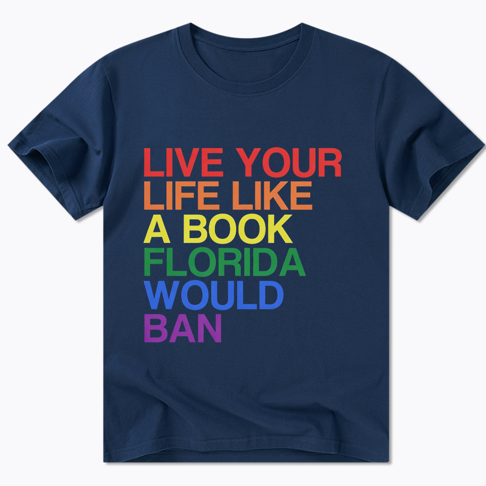 Live Life Like A Banned Book In Florida Classic T-Shirt