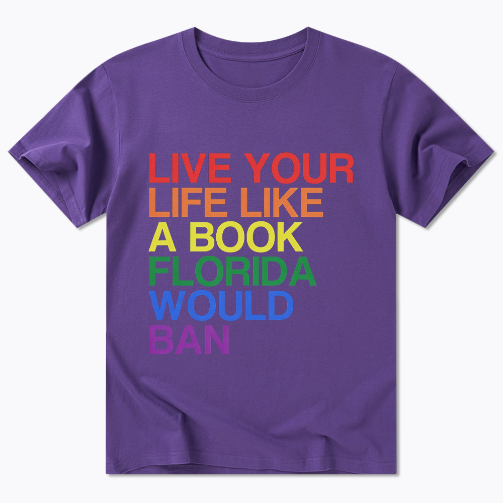 Live Life Like A Banned Book In Florida Classic T-Shirt