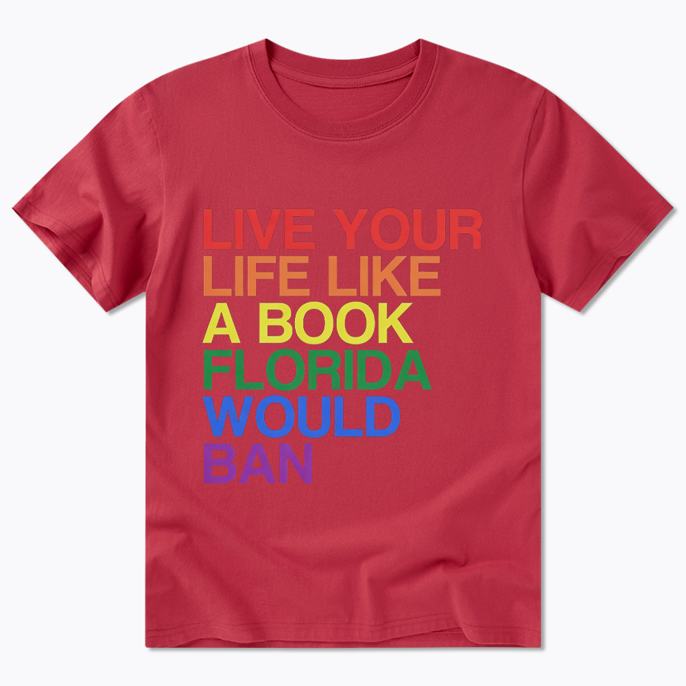 Live Life Like A Banned Book In Florida Classic T-Shirt