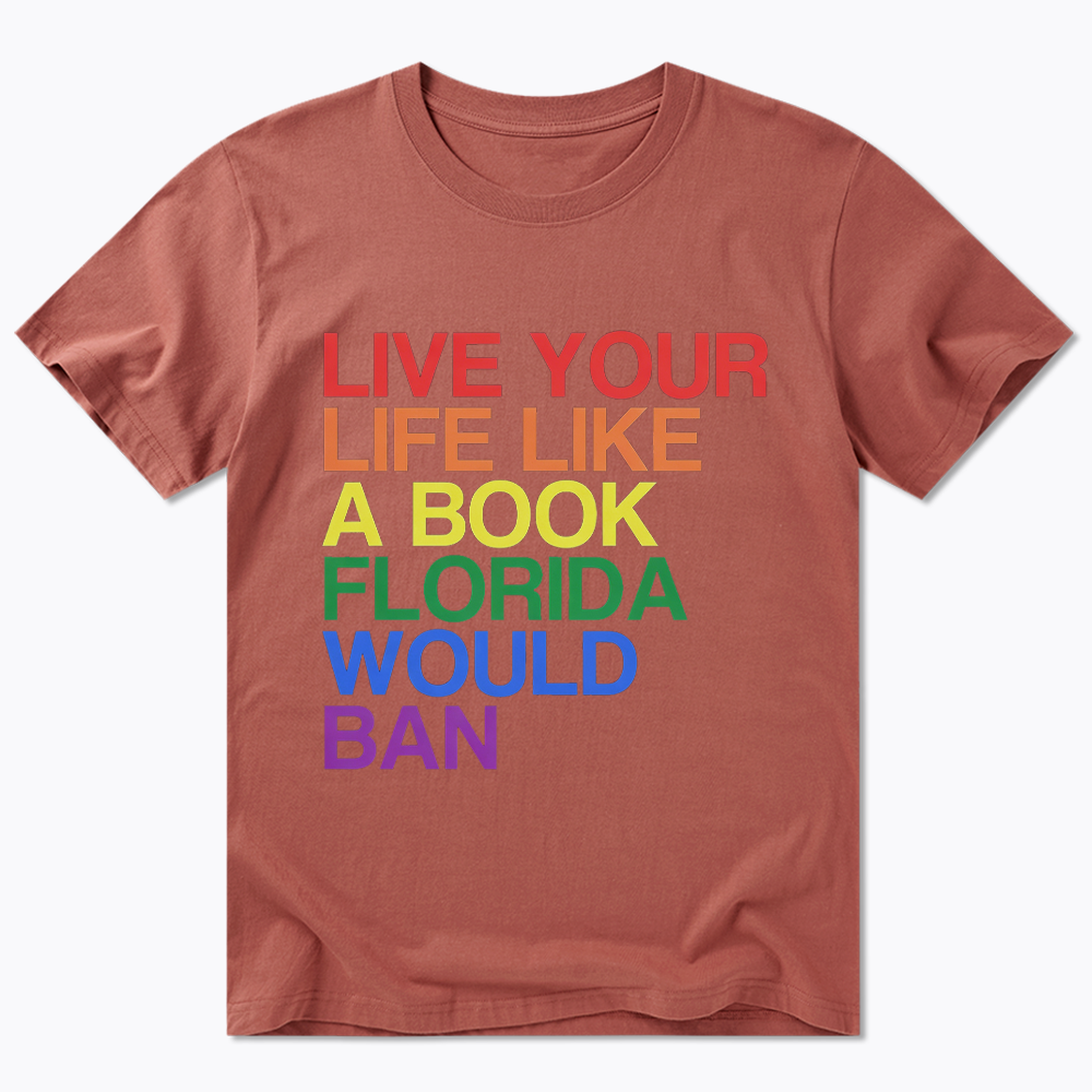 Live Life Like A Banned Book In Florida Classic T-Shirt
