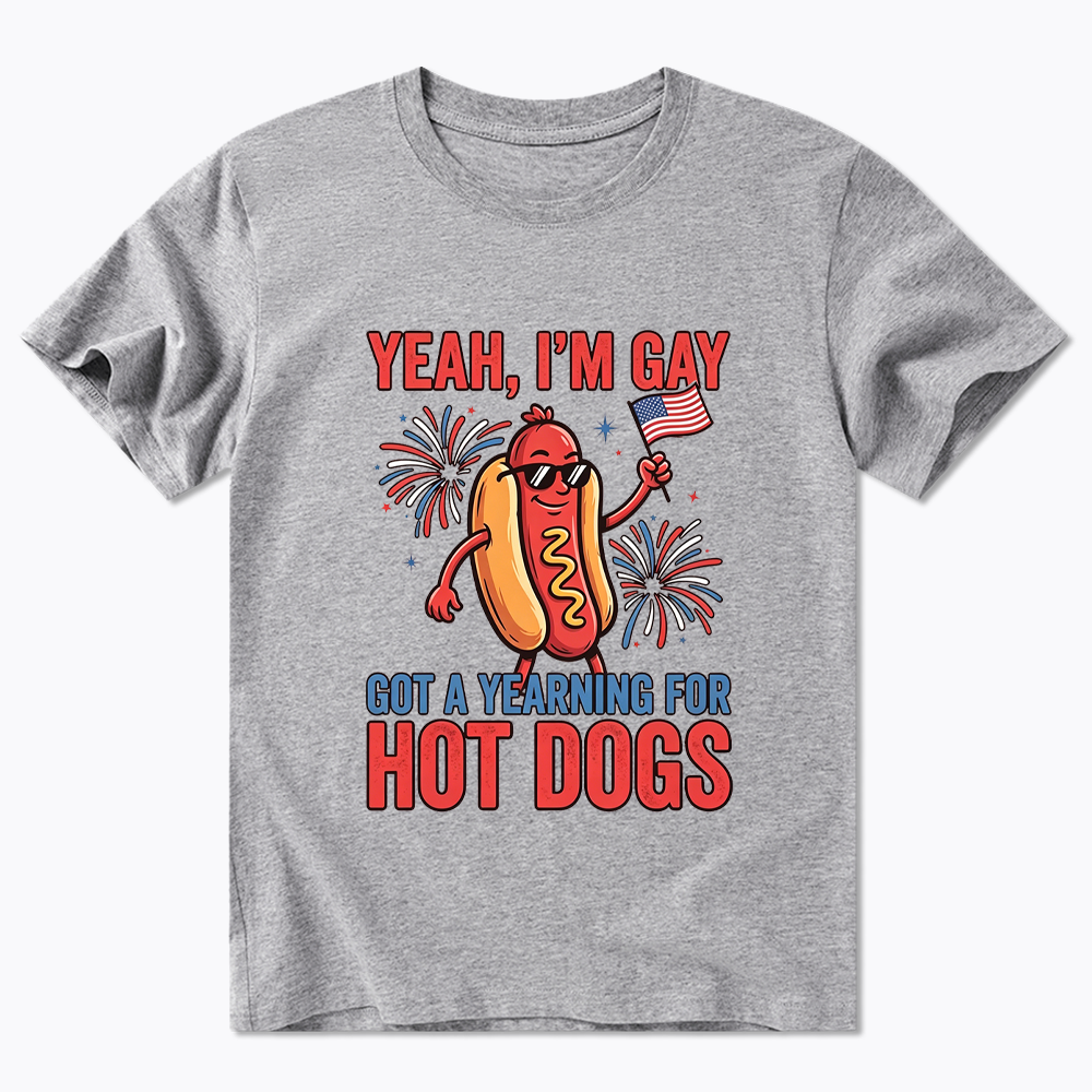 Yeah I'm Gay Got A Yearning for Hot Dogs Classic T-Shirt