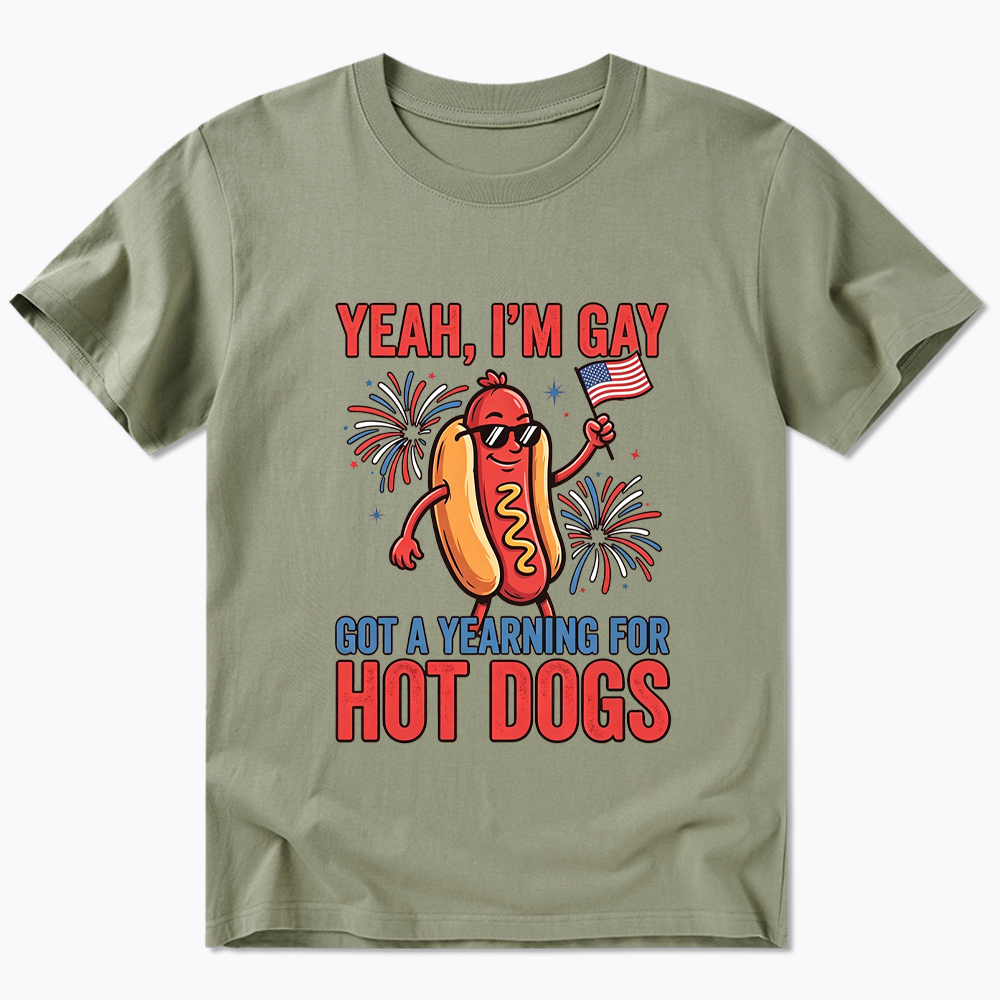 Yeah I'm Gay Got A Yearning for Hot Dogs Classic T-Shirt