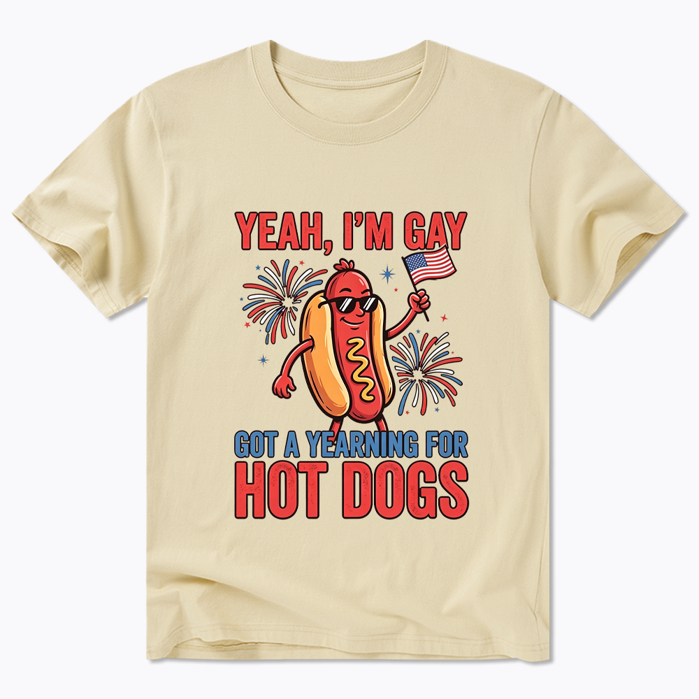 Yeah I'm Gay Got A Yearning for Hot Dogs Classic T-Shirt