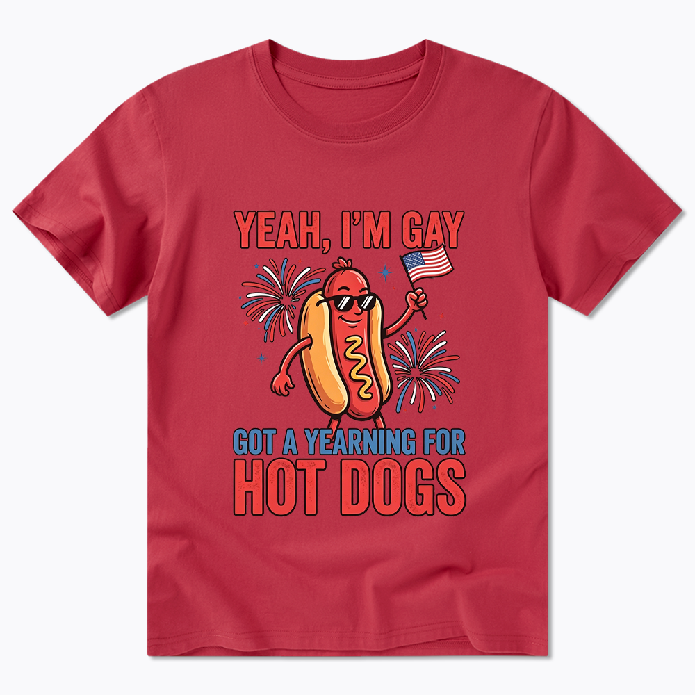 Yeah I'm Gay Got A Yearning for Hot Dogs Classic T-Shirt