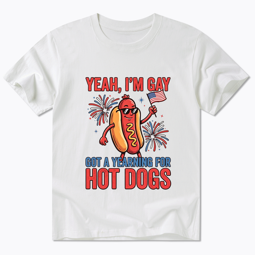Yeah I'm Gay Got A Yearning for Hot Dogs Classic T-Shirt