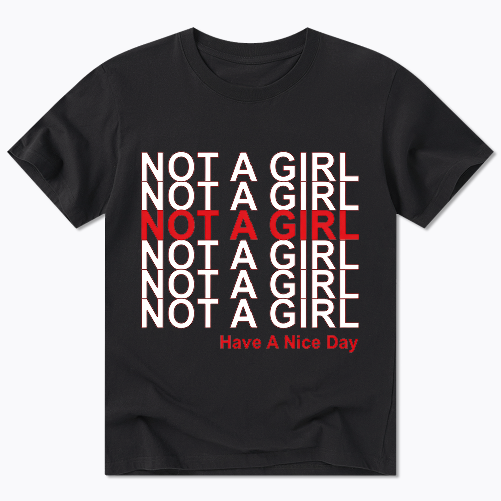 Not A Girl Classic T-Shirt