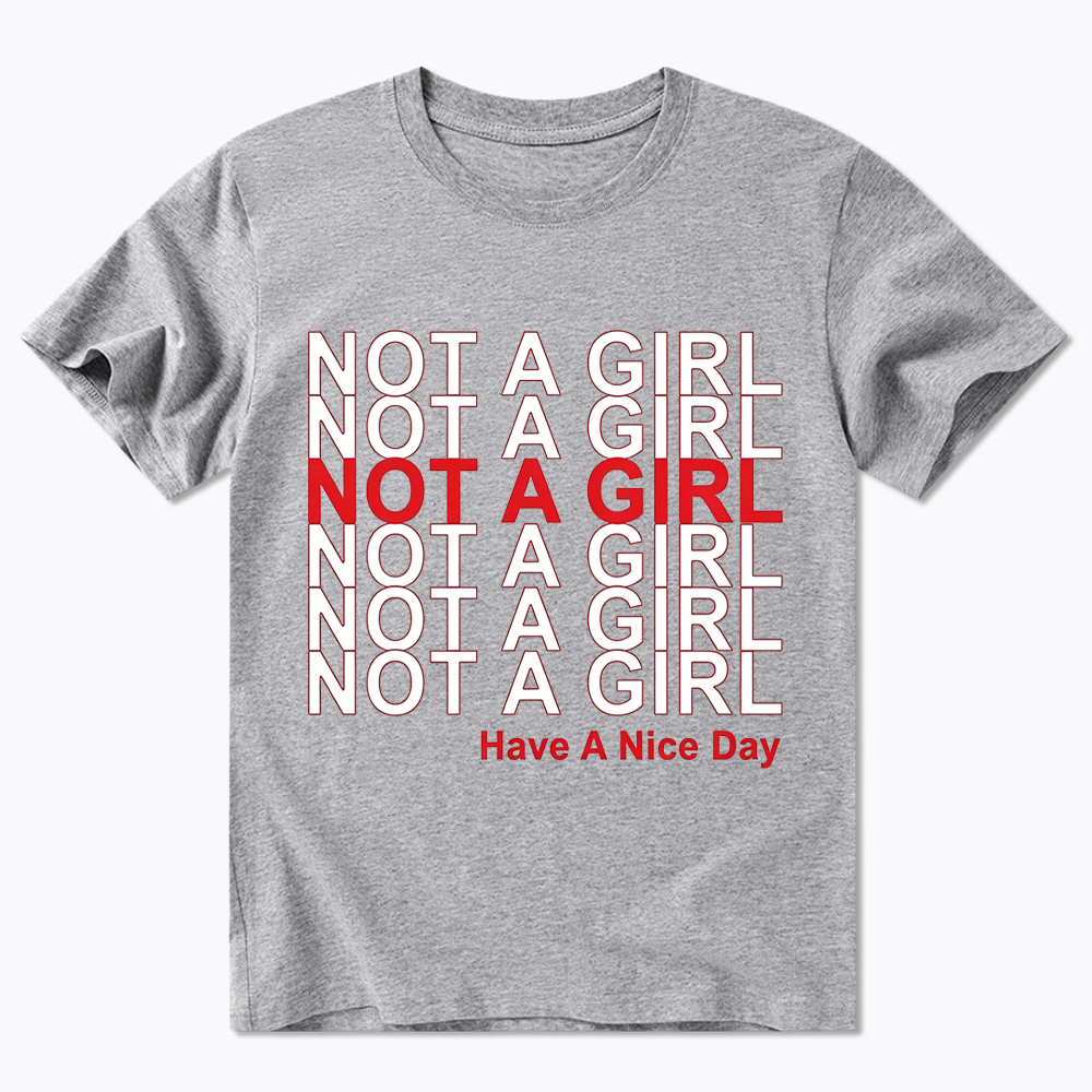 Not A Girl Classic T-Shirt
