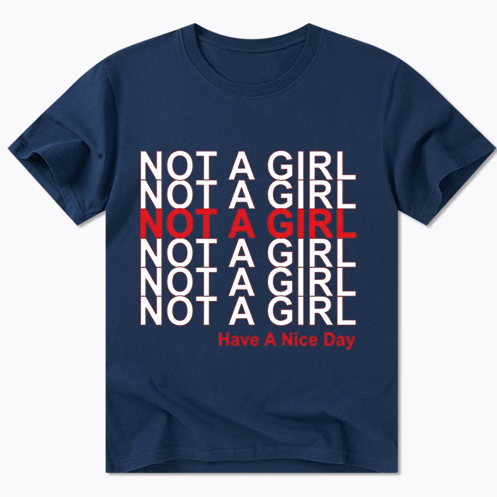 Not A Girl Classic T-Shirt