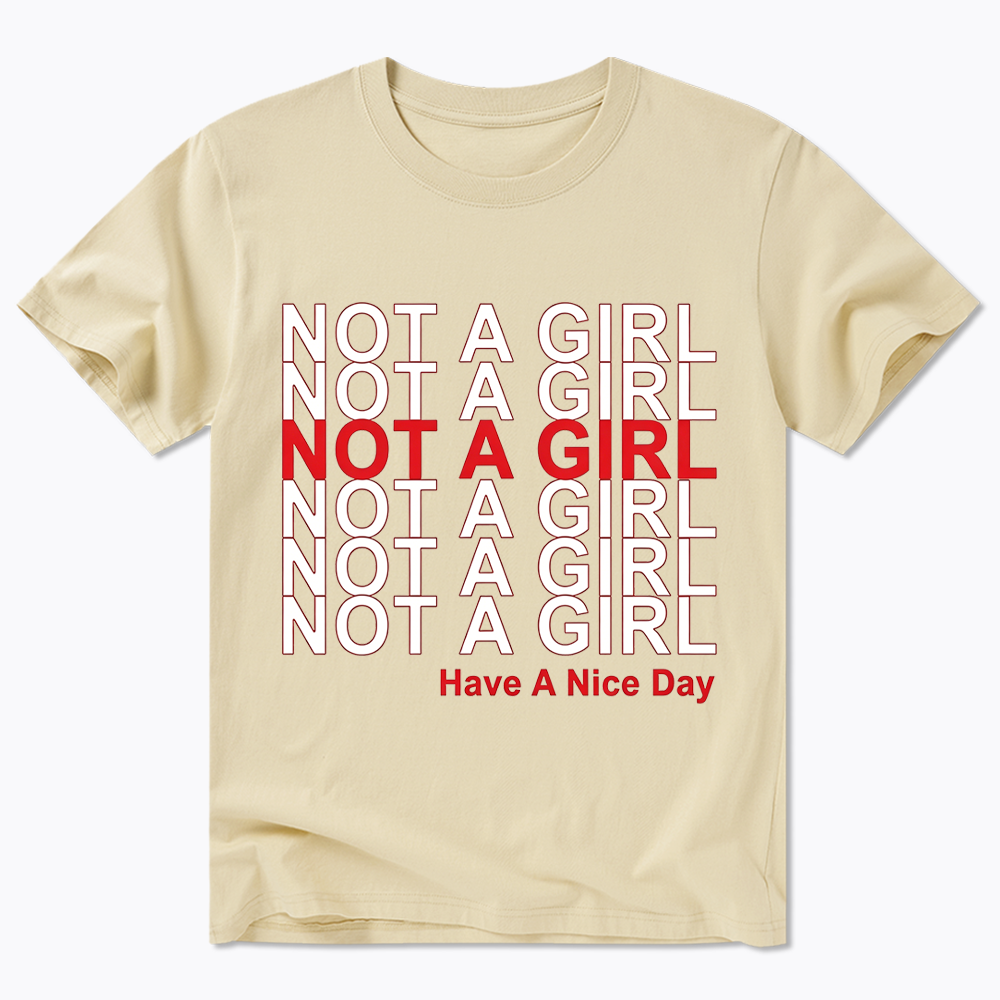 Not A Girl Classic T-Shirt