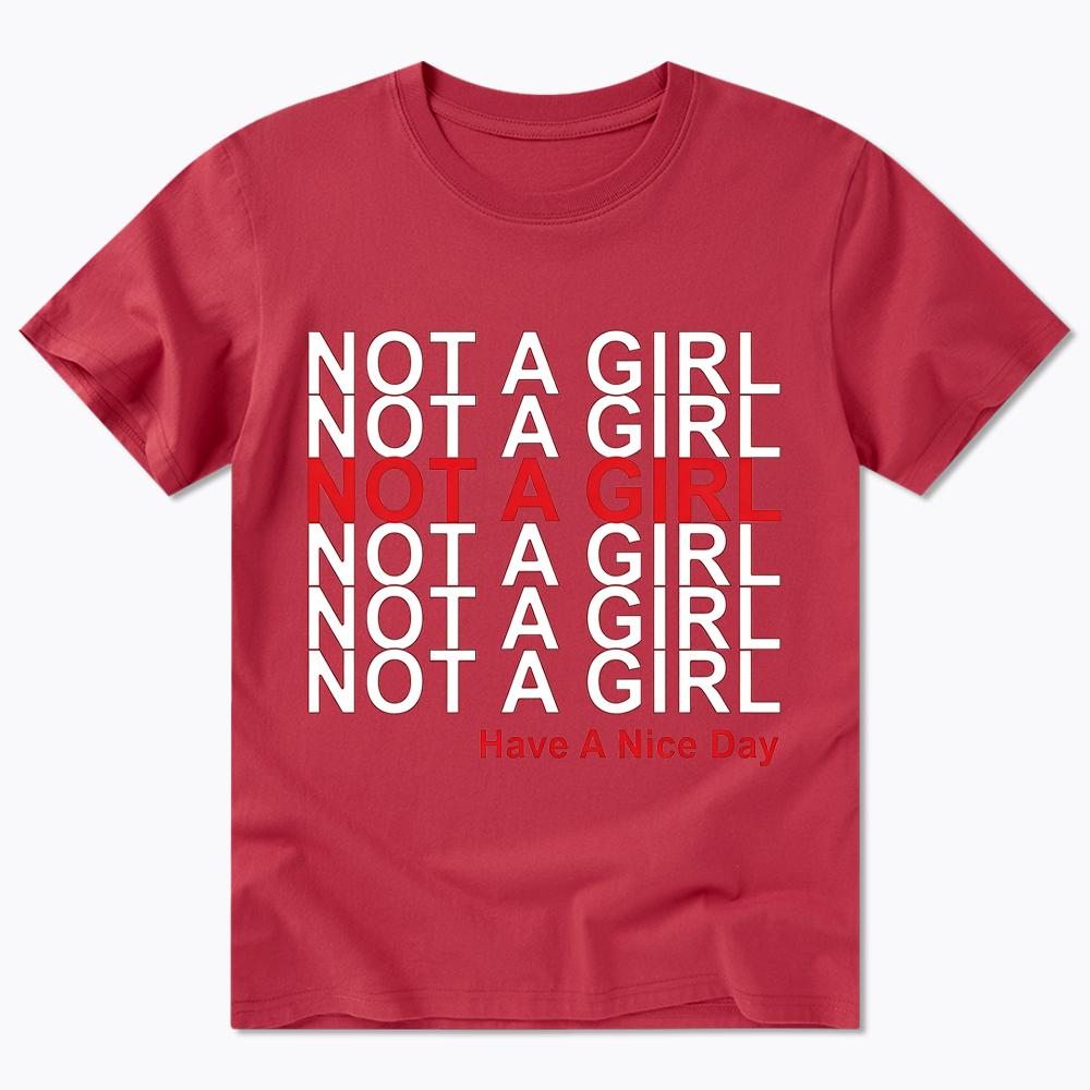 Not A Girl Classic T-Shirt