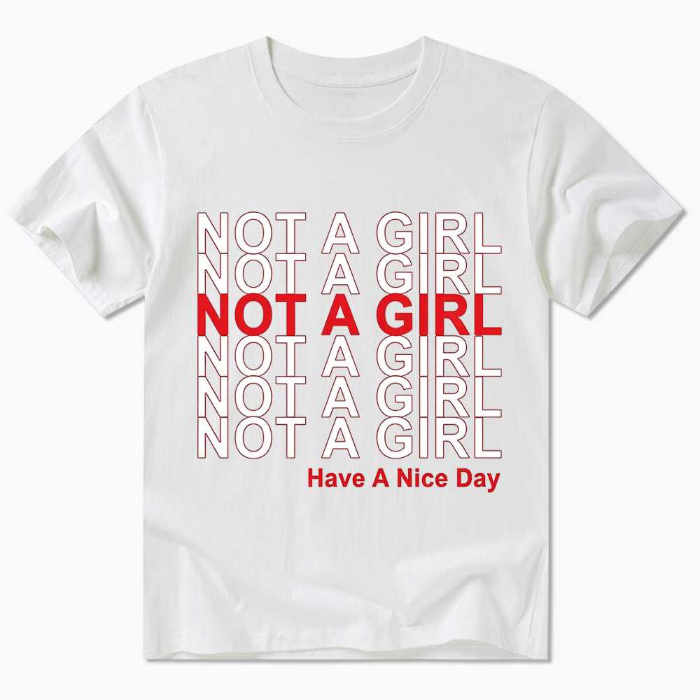 Not A Girl Classic T-Shirt