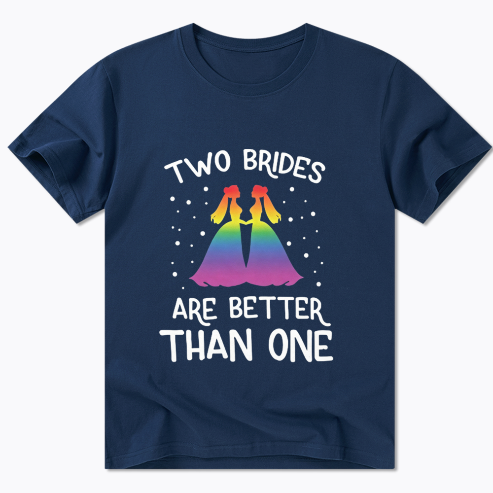 Two Brides Are Better Than One Classic T-Shirt
