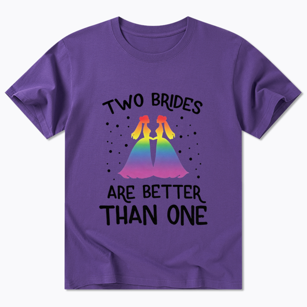 Two Brides Are Better Than One Classic T-Shirt
