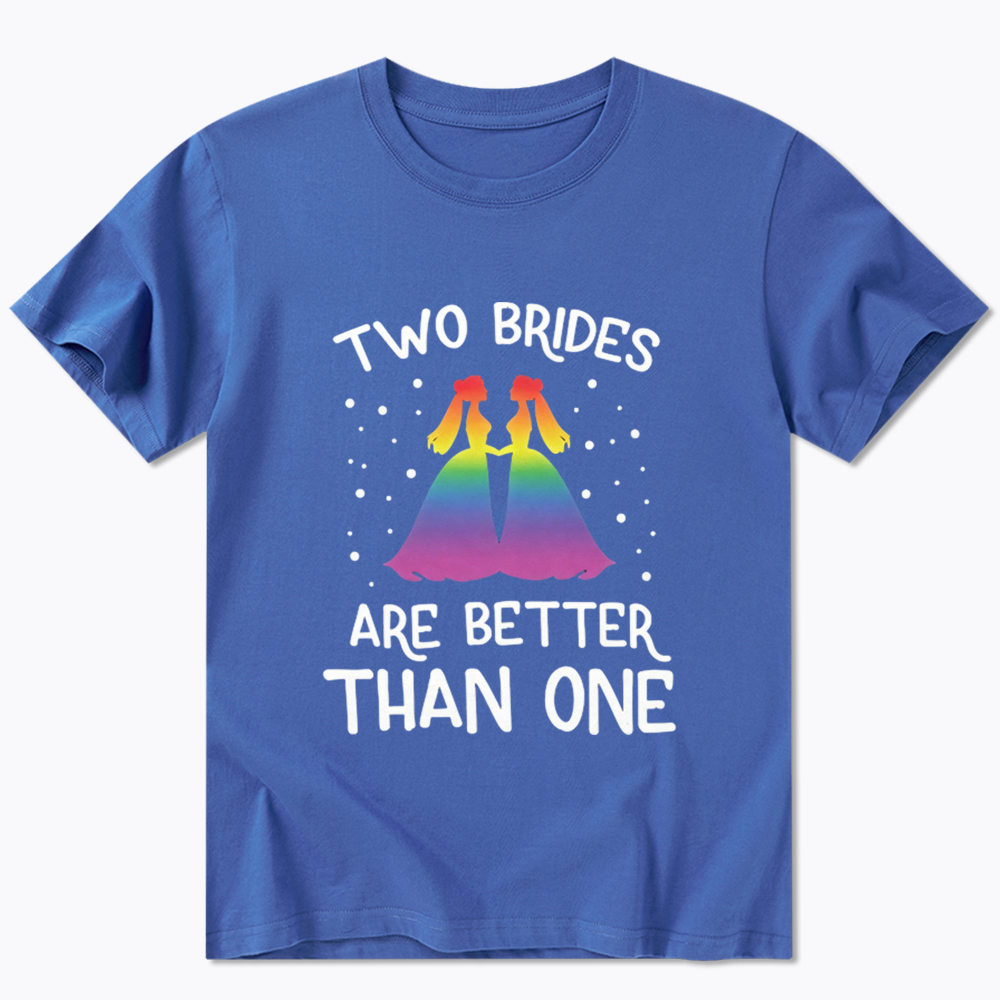 Two Brides Are Better Than One Classic T-Shirt