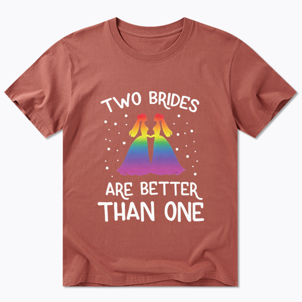 Two Brides Are Better Than One Classic T-Shirt