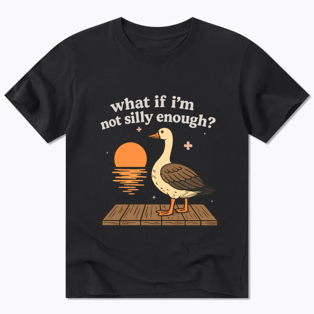 What If I'm Not Silly Enough Classic T-Shirt