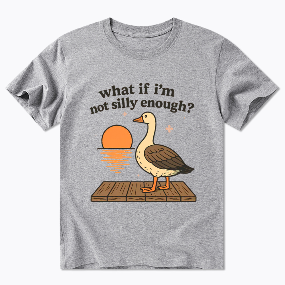 What If I'm Not Silly Enough Classic T-Shirt