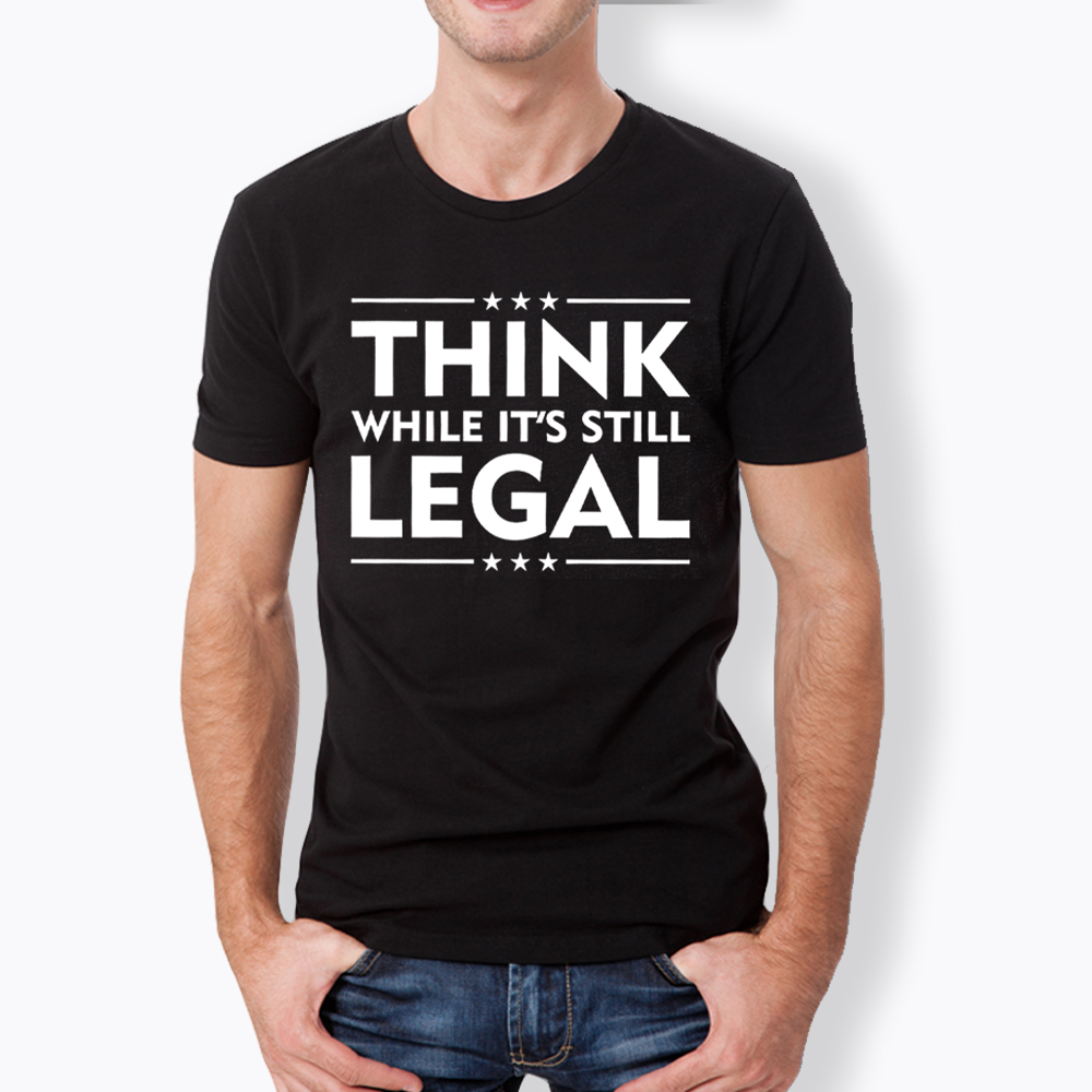 Think While It's Still Legal Classic T-Shirt
